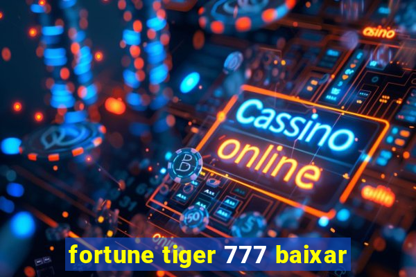 fortune tiger 777 baixar